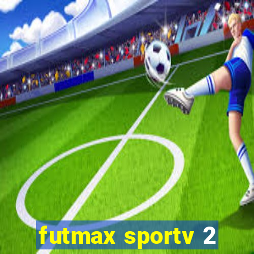 futmax sportv 2